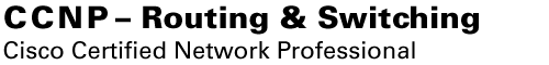 CCNP -- R/S